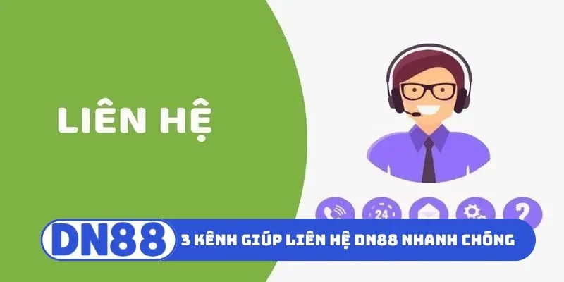 3 kênh giúp liên hệ DN88 nhanh chóng