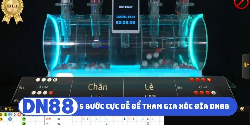5 bước cực dễ để tham gia xóc đĩa DN88