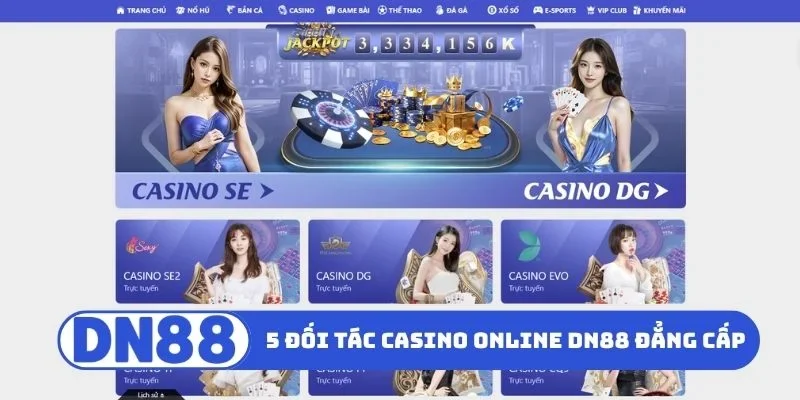 5 đối tác casino online DN88 cực đẳng cấp
