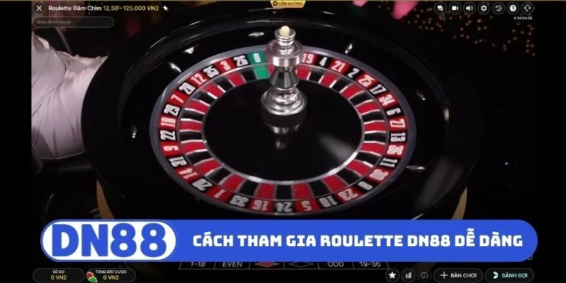 Cách tham gia Roulette DN88 dễ dàng cho người mới