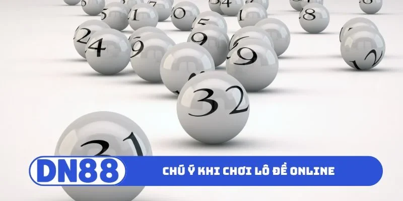 Chú ý quan trọng khi chơi lô đề online
