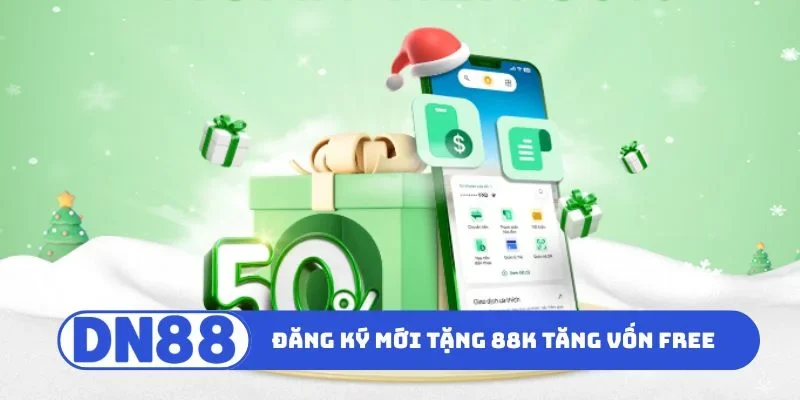 Đăng ký mới tặng 88K tăng vốn free