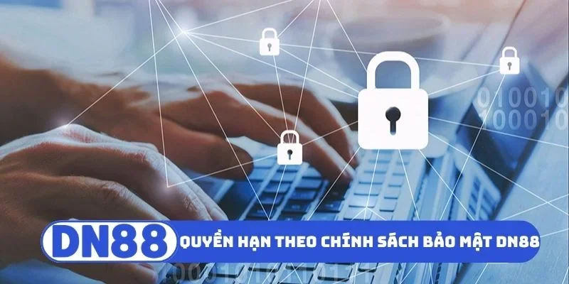 Quyền hạn hội viên theo chính sách bảo mật DN88